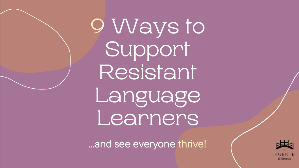 9 Tips for Supporting Resistant Language Learners